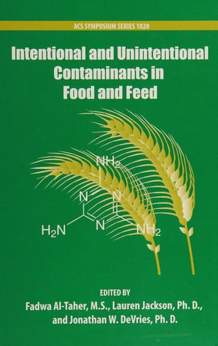 Intentional and Unintentional Contaminants in Food and Feed (ACS Symposium Series)