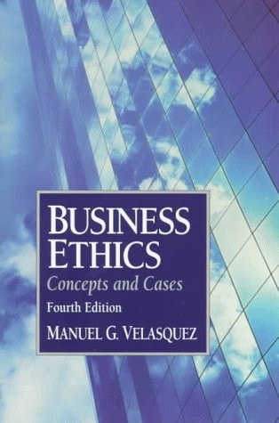Business Ethics: Concepts and Cases