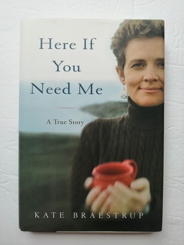 Here If You Need Me: A True Story