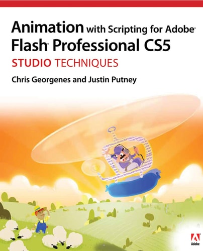 Animation with Scripting for Adobe Flash Professional CS5: Studio Techniques