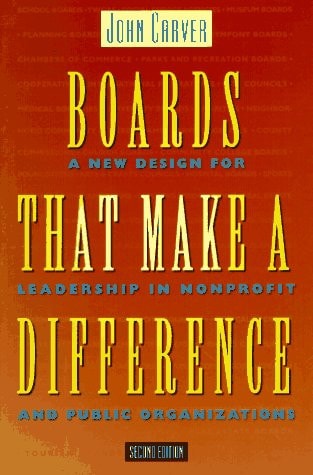 Boards That Make a Difference: A New Design for Leadership in Nonprofit and Public Organizations (JOSSEY BASS NONPROFIT & PUBLIC MANAGEMENT SERIES)