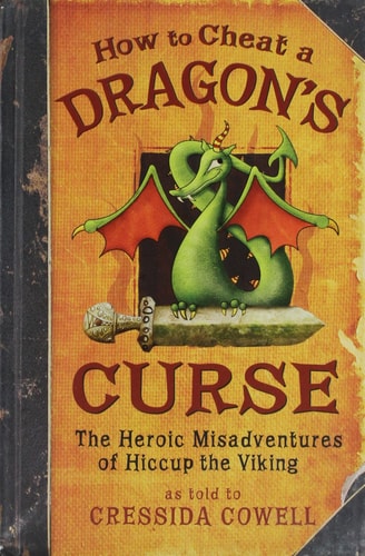 How to Cheat a Dragon's Curse: The Heroic Misadventures of Hiccup Horrendous Haddock III