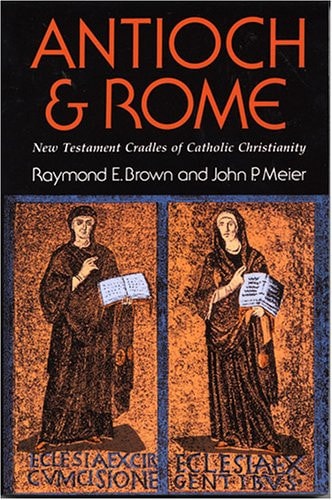 Antioch and Rome: New Testament cradles of Catholic Christianity