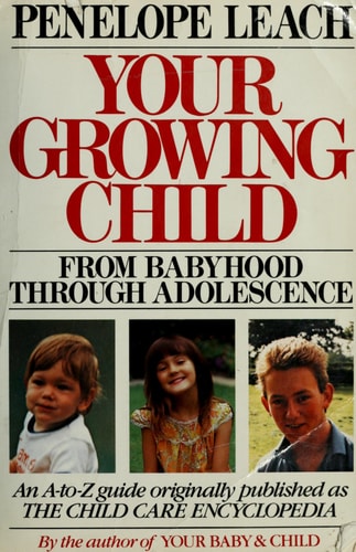 Your Growing Child: From Babyhood through Adolescence