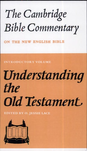 Understanding the Old Testament (Cambridge Bible Commentaries on the Old Testament)