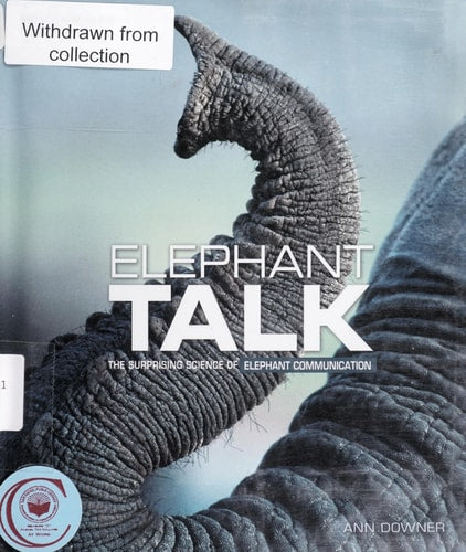 Elephant Talk: The Surprising Science of Elephant Communication