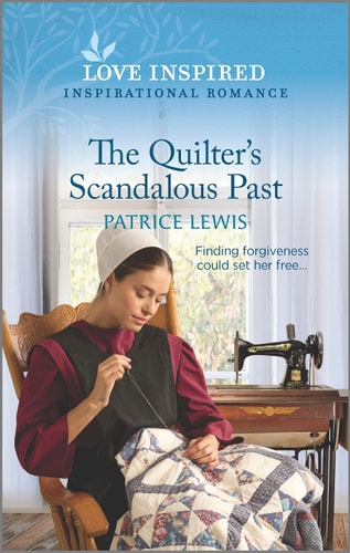 The Quilter's Scandalous Past: An Uplifting Inspirational Romance (Love Inspired)
