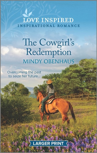 The Cowgirl's Redemption: An Uplifting Inspirational Romance (Hope Crossing)