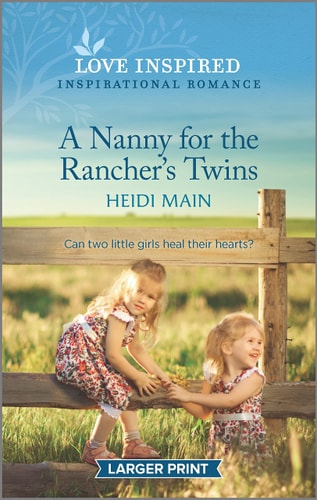 A Nanny for the Rancher's Twins: An Uplifting Inspirational Romance (Triple C Ranch, 1)