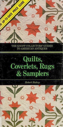 Quilts, Coverlets, Rugs (Knopf Collectors' Guides to American Antiques)