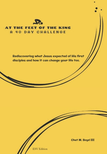 At the Feet of the King: A 40 Day Challenge (ESV)
