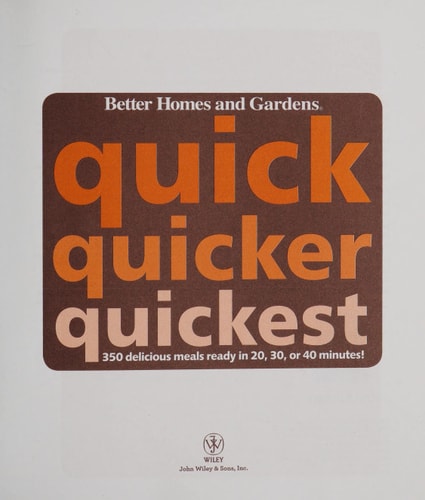 Quick, Quicker, Quickest: 350 delicious meals ready in 20, 30, or 40 minutes!