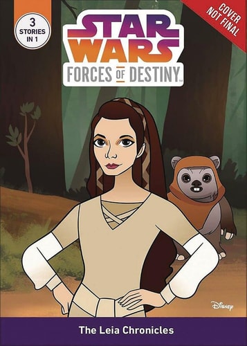 Star Wars Forces of Destiny The Leia Chronicles (Star Wars: Forces of Destiny, 3)