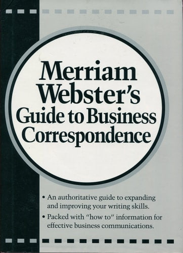 Merriam-Webster's Guide to Business Correspondence