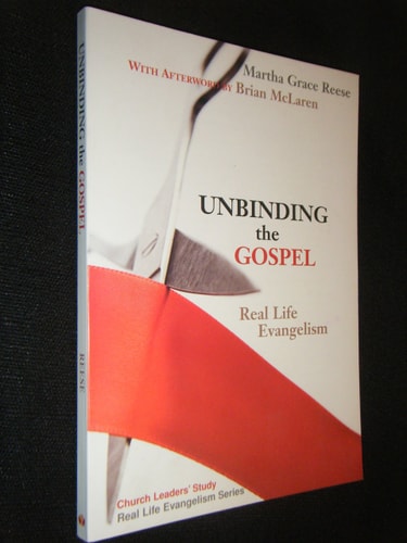 Unbinding the Gospel: Real Life Evangelism