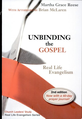 Unbinding the Gospel: Real Life Evangelism, 2nd Edition