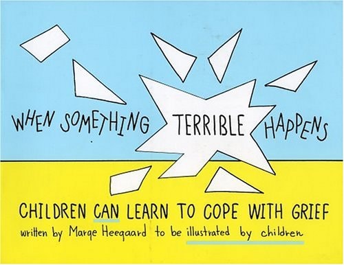 When Something Terrible Happens Children Can Learn to Cope with Grief