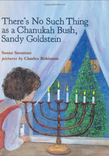 There's No Such Thing As a Chanukah Bush, Sandy Goldstein