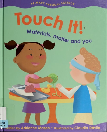 Touch It!: Materials, Matter and You (Primary Physical Science)