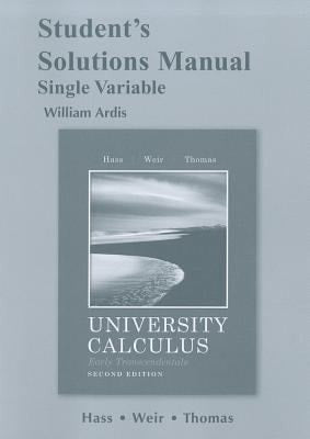Student's Solutions Manual for University Calculus: Early Transcendentals, Single Variable