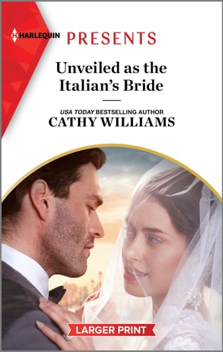 Unveiled as the Italian's Bride (Harlequin Presents, 4127)