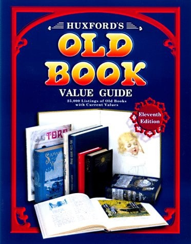 Huxford's Old Book Value Guide: 25,000 Listings of Old Books with Current Values