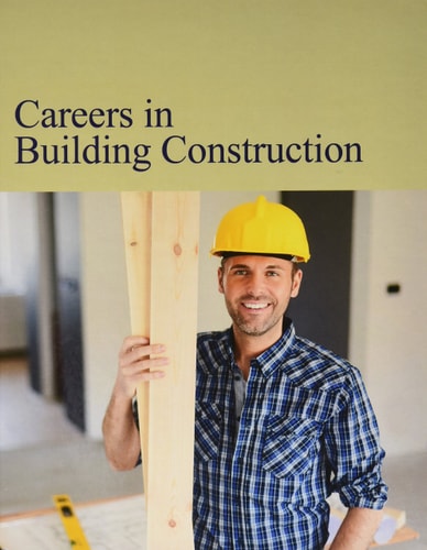 Careers in Building Construction [Print Purchase includes Free Online Access]