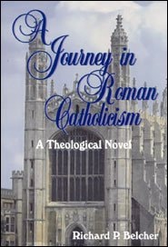 A Journey in Roman Catholicism: A Theological Novel