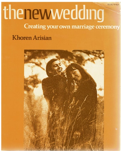 The New Wedding: Creating Your Own Marriage Ceremony