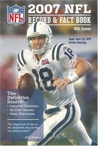 2007 NFL Record & Fact Book (OFFICIAL NATIONAL FOOTBALL LEAGUE RECORD AND FACT BOOK)
