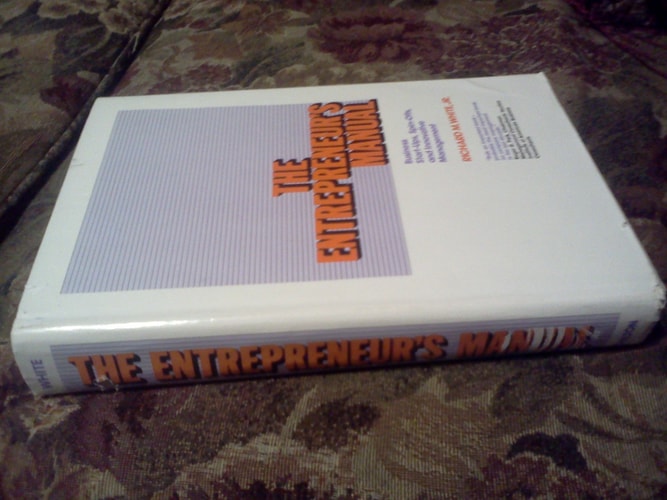 The Entrepreneur's Manual: Business Start-Ups, Spin-Offs, and Innovative Management