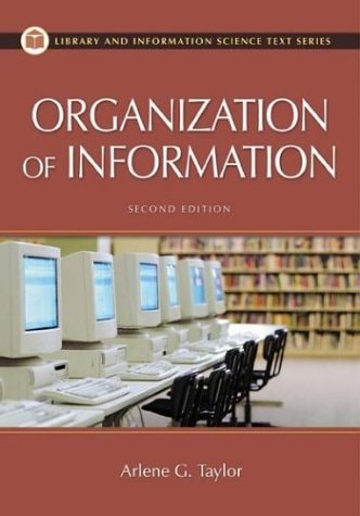 The Organization of Information (Library Science Text Series)
