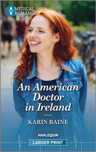 An American Doctor in Ireland: Celebrate St. Patrick’s Day with an irresistible Irish surgeon in this captivating Medical Romance! (Harlequin Medical Romance, 1378)