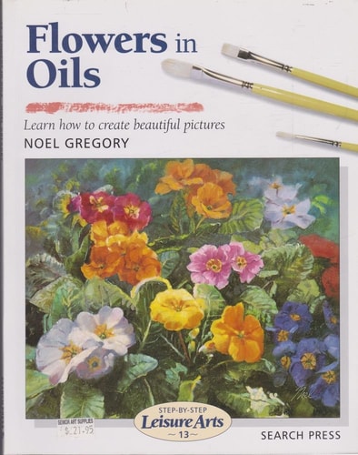 Flowers in Oils (Step-by-Step Leisure Arts)