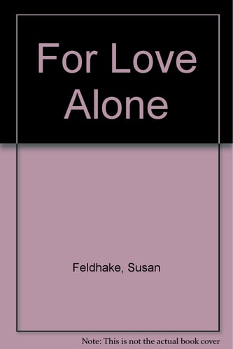 For Love Alone (Serenade Book; Serenade an Inspirational Romance)