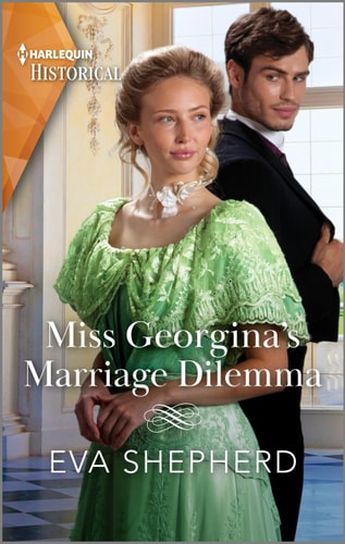 Miss Georgina's Marriage Dilemma (Rebellious Young Ladies, 3)