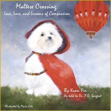 Maltese Crossing: Love, Loss, and Lessons of Compassion