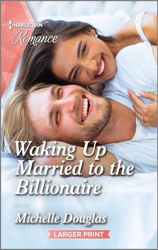 Waking Up Married to the Billionaire: Curl up with this magical Christmas romance! (Harlequin Romance)