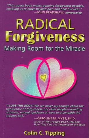 Radical Forgiveness : Making Room For The Miracle
