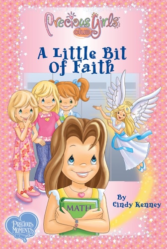 A Little Bit of Faith: Book One Soft Cover (Precious Girls Club)