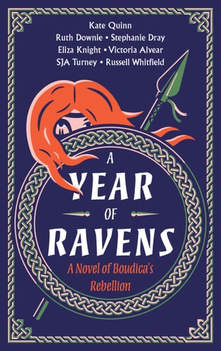 A Year of Ravens A Novel of Boudica's Rebellion