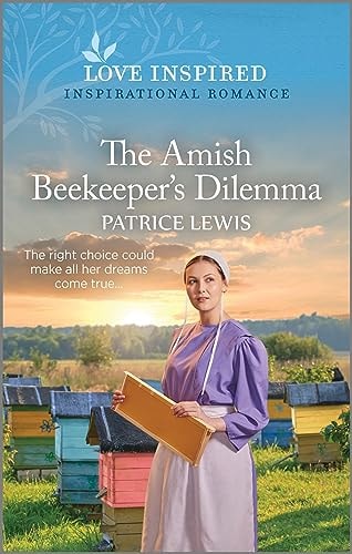 The Amish Beekeeper's Dilemma: An Uplifting Inspirational Romance (Love Inspired, 8)