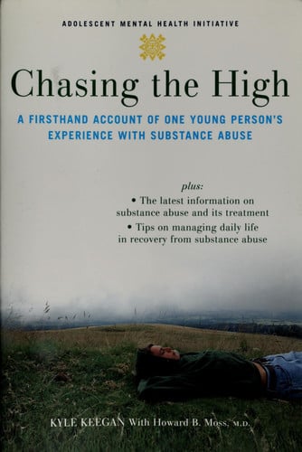 Chasing the High: A Firsthand Account of One Young Person's Experience with Substance Abuse (Adolescent Mental Health Initiative)