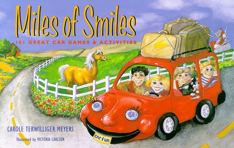 Miles of Smiles: 101 Great Car Games & Activities