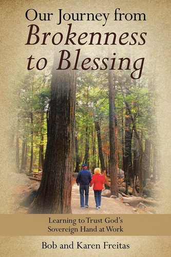 Our Journey from Brokenness to Blessing: Learning to Trust God?s Sovereign Hand at Work