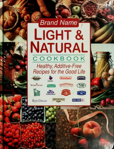 Brand Name Light and Natural Cookbook: Healthy, Additive- Free Recipes For The Good Life