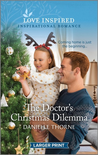The Doctor's Christmas Dilemma: An Uplifting Inspirational Romance (Love Inspired)