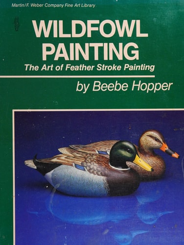 Wildfowl Painting: The Art of Feather Stroke Painting (Martin / F. Weber Company Fine Art Library)