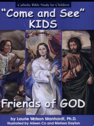 Come and See: KIDS, Friends of God