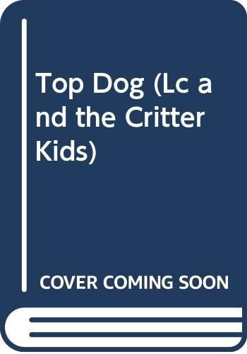 Top Dog (Lc and the Critter Kids)